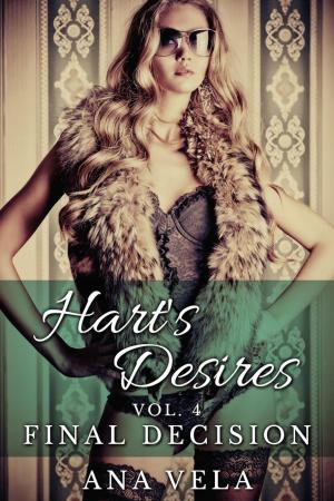 Cover of the book Hart's Desires: Volume Four - Final Decision by Lauren K. McKellar