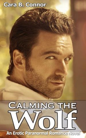 Book cover of Calming the Wolf: An Erotic Paranormal Romance Novel