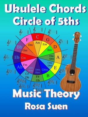 Book cover of Music Theory - Ukulele Chord Theory - Circle of Fifths