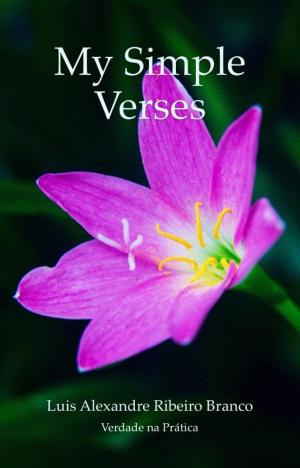 Cover of the book My Simple Verses by Luis A R Branco