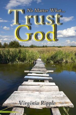 Book cover of Trust God! No Matter What...