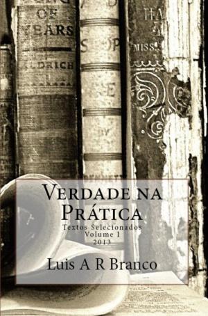 Cover of the book Verdade na Prática: Textos Selecionados by Luis Alexandre Ribeiro Branco