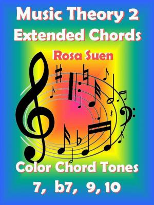 Book cover of Music Theory 2 - Extended Chords - Color Chord Tones - 7, b7, 9, 10