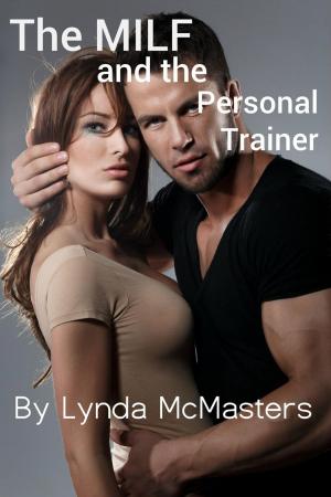 Cover of the book The MILF and the Personal Trainer (XXX-Rated Explicit Erotic Romance) by Annabel Leigh