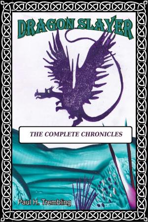 Book cover of Dragon Slayer: The Complete Chronicles