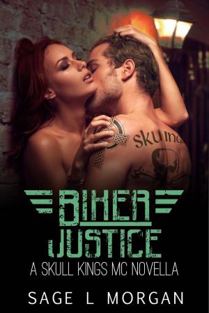 Cover of the book Biker Justice: A Skull Kings MC Novella by Sage L. Morgan