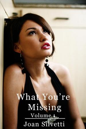 Cover of the book What You're Missing - Volume 1 by Mia Hopkins