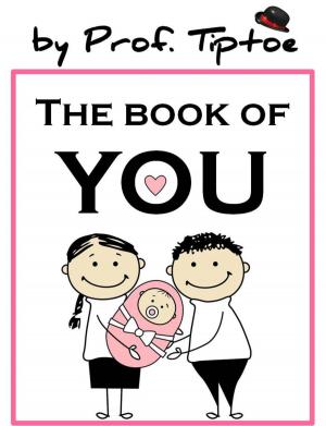 Cover of The Book Of You by Prof. Tiptoe, Prof. Tiptoe