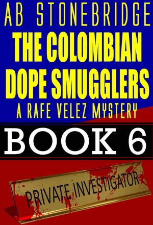 Cover of the book The Colombian Dope Smugglers -- Rafe Velez Mystery 6 by Jan Vermeer