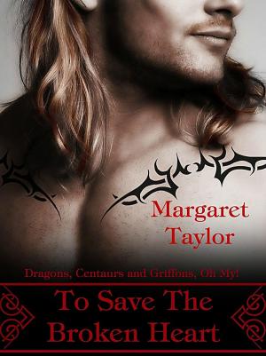 Cover of the book To Save The Broken Heart by Margaret Taylor