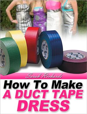 Cover of the book How to Make a Duct Tape Dress by Jessica Cambridge