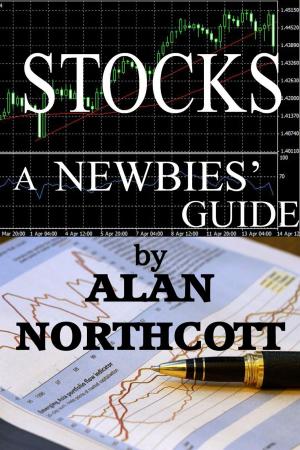 Cover of the book Stocks A Newbies' Guide: An Everyday Guide to the Stock Market by Eberhardt Doug
