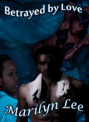 Cover of the book Betrayed by Love by Dee Dee Avondale