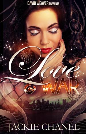 Book cover of Love and War (David Weaver Presents)