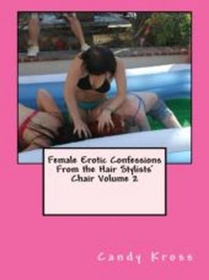 Book cover of Female Erotic Confessions From the Hair Stylists' Chair Volume 2