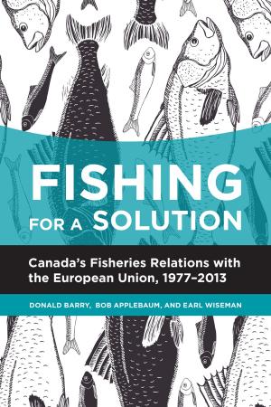 Cover of the book Fishing for a Solution by Jessica DeWitt, Sterling Evans, Zoltan Grossman, Mark Leeming, Mark McLaughlin, John Welch, Anna Willow, Frank Zelko
