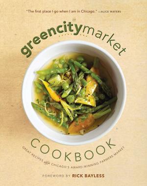 Cover of the book The Green City Market Cookbook by Jeffrey Weiss, Nathan Rawlinson