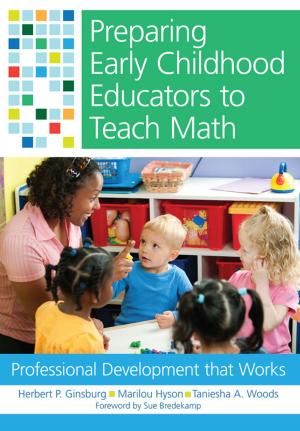 Cover of the book Preparing Early Childhood Educators to Teach Math by Lynn Ahlgrim-Delzell Ph.D., Stephanie Al Otaiba Ph.D., Jill Allor, Ed.D., Keri S. Bethune, Ph.D., Heidi B. Carlone, Ph.D., Monica Delano, Ph.D., Jennifer Fischer-Mueller, Ed.D., Claudia Flowers Ph.D., Jessica Folsom, Ph.D., Ellen Forte, Ph.D., J. Matt Jameson, Ph.D., Bree Jimenez 