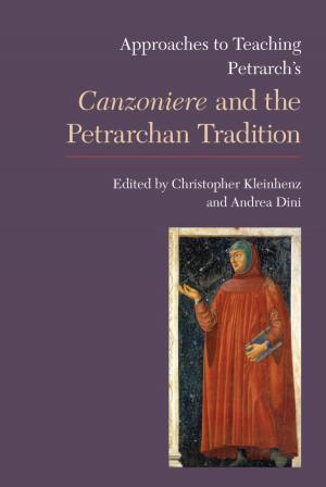bigCover of the book Approaches to Teaching Petrarch's Canzoniere and the Petrarchan Tradition by 