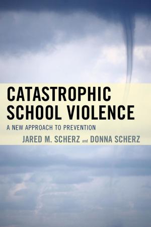 Cover of the book Catastrophic School Violence by David Alvis, Andrew E. Busch, James W. Ceaser, Anthony Corrado, Joshua Dunn, Stephen F. Knott, Marc Landy, David K. Nichols
