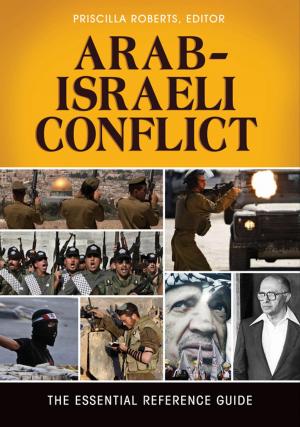 Cover of the book Arab-Israeli Conflict: The Essential Reference Guide by Gregg Lee Carter Ph.D.
