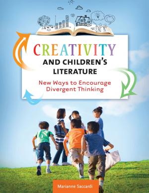 Cover of the book Creativity and Children's Literature: New Ways to Encourage Divergent Thinking by Karen Sobel