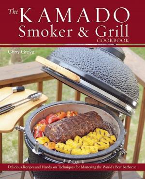 Cover of the book The Kamado Smoker and Grill Cookbook by Dan Barker