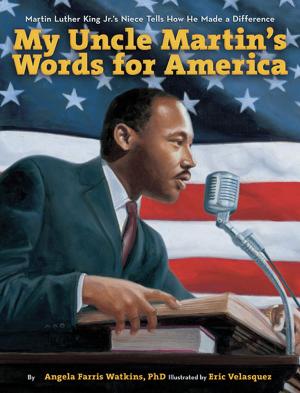Cover of the book My Uncle Martin's Words for America by Eric Lundgren