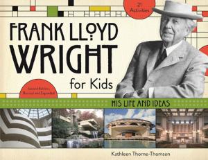 Cover of the book Frank Lloyd Wright for Kids by Jon Mukand, MD, PhD