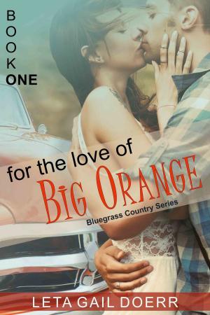 Cover of the book For the Love of Big Orange (The Bluegrass Country Series, Book 1) by Veronica Blade
