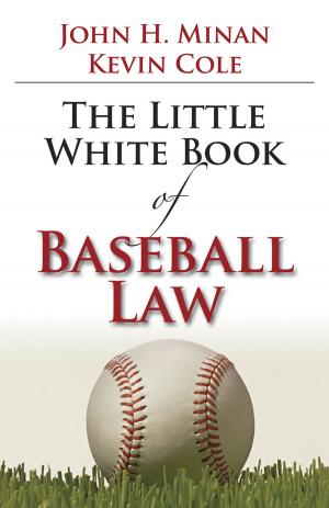 Cover of the book The Little Book of Baseball Law by Courtney Delaney, John Cattie, David M. Melancon, Erin Anderson Nowell, Nicholas D'Aquilla