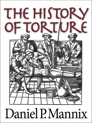 Cover of the book The History of Torture by John Mahon