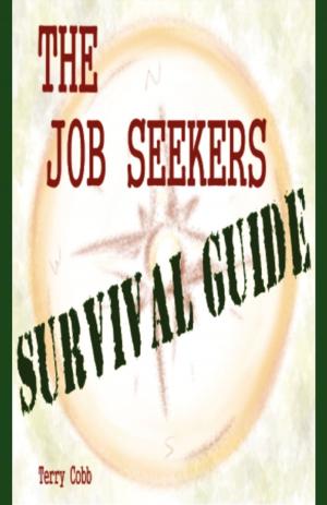 Cover of the book The Job Seekers Survival Guide by William Minot