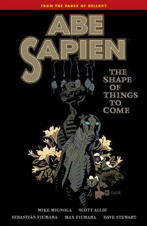 Cover of the book Abe Sapien Volume 4: The Shape of Things to Come by Mike Mignola, Christopher Golden