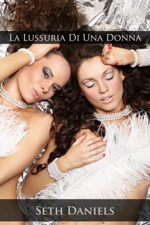 Cover of the book La Lussuria Di Una Donna by K Windsor