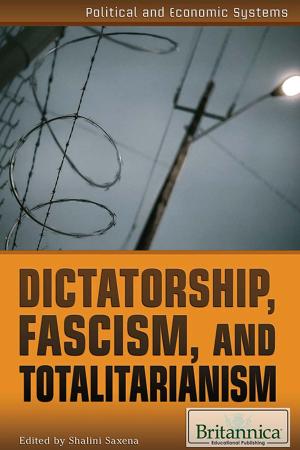 Cover of the book Dictatorship, Fascism, and Totalitarianism by Britannica Educational Publishing