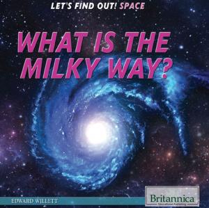 bigCover of the book What Is the Milky Way? by 