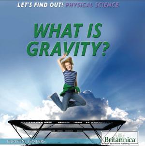 Cover of the book What Is Gravity? by Tracey Baptiste