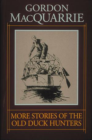 Cover of the book More Stories of the Old Duck Hunters by Ben O. Williams