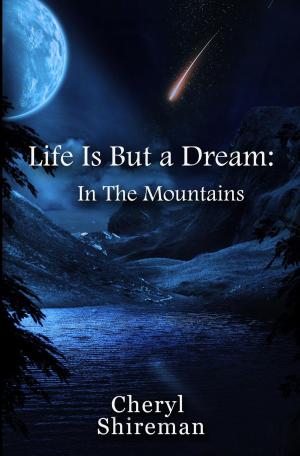 Book cover of Life Is But a Dream: In the Mountains