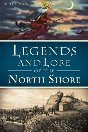 Cover of the book Legends and Lore of the North Shore by Friends Council on Education