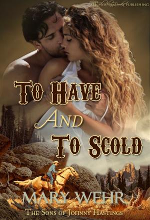 Cover of the book To Have and to Scold by Mariella Starr