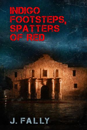 Cover of the book Indigo Footsteps, Spatters of Red by Mary Hughes