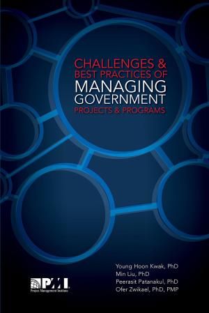 Cover of the book Challenges and Best Practices of Managing Government Projects and Programs by John C. Byrne, PhD, Thomas G. Lechler, PhD, MSc