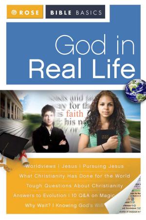 Cover of the book God in Real Life by Rose Publishing