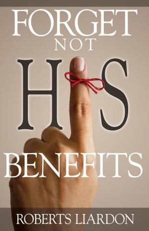 bigCover of the book Forget Not His Benefits by 