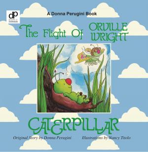 Cover of the book THE FLIGHT OF ORVILLE WRIGHT CATERPILLAR by Alison Williams