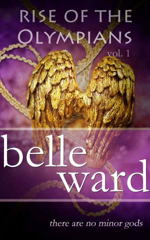 Cover of Rise of the Olympians by Belle Ward, Laree Bailey Press