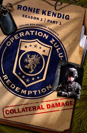 Cover of the book Operation Zulu Redemption: Collateral Damage - Part 1 by Andrea Boeshaar, Gina Fields, Joyce Livingston, Kim O'Brien, Kathleen Y'Barbo