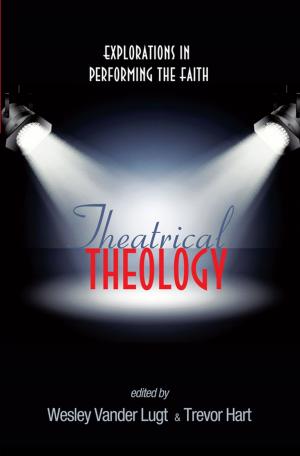 Cover of the book Theatrical Theology by J. Harold Ellens, F. Morgan Roberts